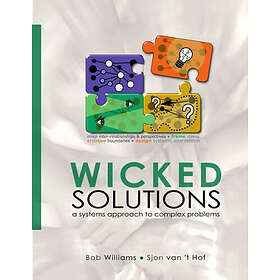Wicked Solutions : A Systems Approach To Complex Problems