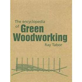 Encyclopedia Of Green Woodworking