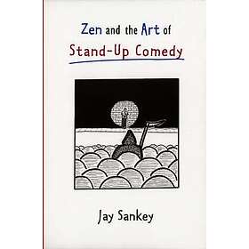 Zen And The Art Of Stand-Up Comedy