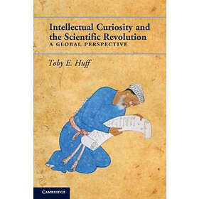 Intellectual Curiosity And The Scientific Revolution