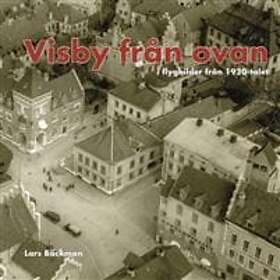 Visby Från Ovan : I Flygbilder Från 1920-talet