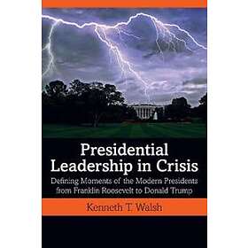 Presidential Leadership In Crisis