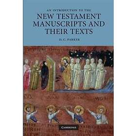 An Introduction To The New Testament Manuscripts And Their Texts