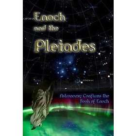 Enoch And The Pleiades: Astronomy Confirms The Book Of Enoch