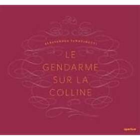 Alessandra Sanguinetti: Le Gendarme Sur La Colline