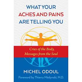 What Your Aches And Pains Are Telling You