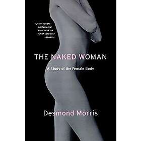 The Naked Woman: A Study Of The Female Body