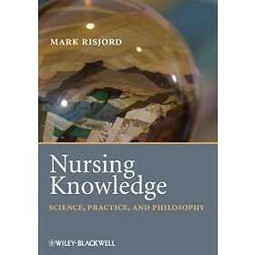 Nursing Knowledge – Science, Practice, And Philosophy