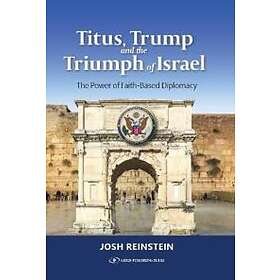 Titus, Trump And The Triumph Of Israel