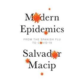 Modern Epidemics – From The Spanish Flu To COVID–19
