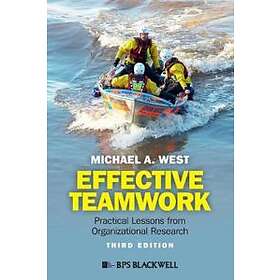 Effective Teamwork – Practical Lessons From Organizational Research