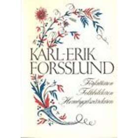 Karl-Erik Forsslund Författaren Folkbildaren Hembygdsvårdaren