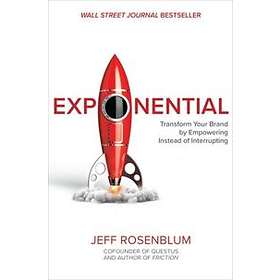 Exponential: Transform Your Brand By Empowering Instead Of Interrupting