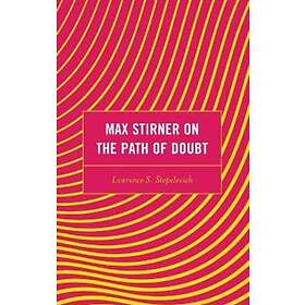 Max Stirner On The Path Of Doubt