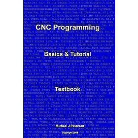 CNC Programming: Basics & Tutorial Textbook