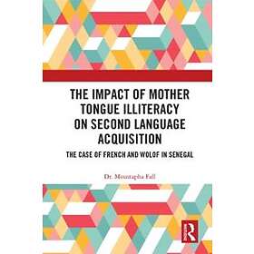 The Impact Of Mother Tongue Illiteracy On Second Language Acquisition