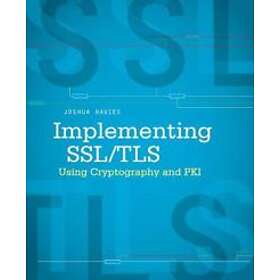 Implementing SSL / TLS Using Cryptography And PKI