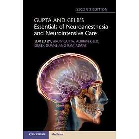 Gupta And Gelb's Essentials Of Neuroanesthesia And Neurointensive Care