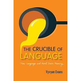 The Crucible Of Language