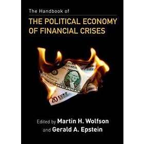 The Handbook Of The Political Economy Of Financial Crises