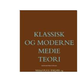 Klassisk Og Moderne Medieteori