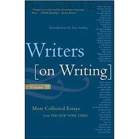Writers On Writing: More Collected Essays From The New York Times