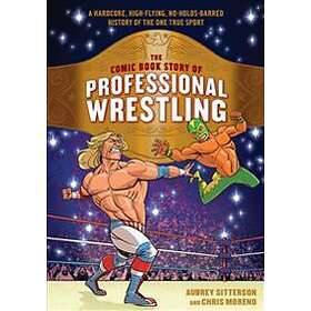 The Comic Book Story Of Professional Wrestling