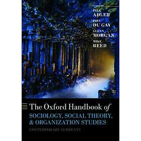 The Oxford Handbook Of Sociology, Social Theory, And Organization Studies
