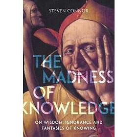 The Madness Of Knowledge