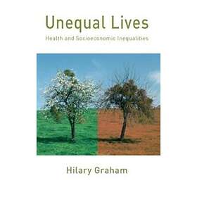 Unequal Lives: Health And Socioeconomic Inequalities