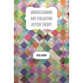 Understanding And Evaluating Autism Theory