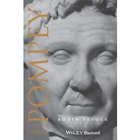 Pompey The Great – A Political Biography