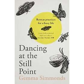 Dancing At The Still Point
