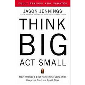 Think Big, Act Small