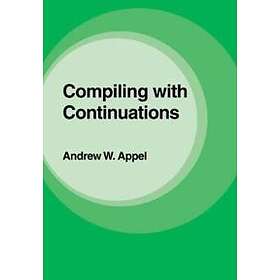 Compiling With Continuations