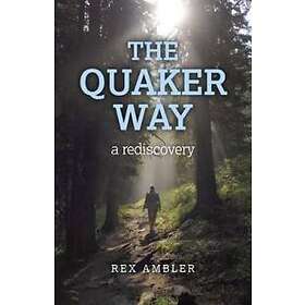 Quaker Way, The – A Rediscovery