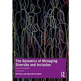 The Dynamics Of Managing Diversity And Inclusion