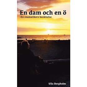 En Dam Och En Ö : En Reumatikers Berättelse