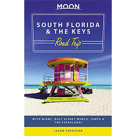 Moon South Florida & The Keys Road Trip (First Edition)