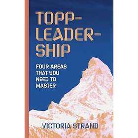 Topp-leadership : Four Areas That You Need To Master