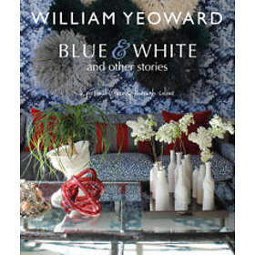 William Yeoward: Blue And White And Other Stories