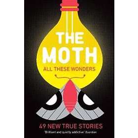 The Moth All These Wonders