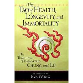 Tao Of Health, Longevity, And Immortality