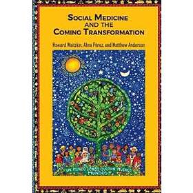Social Medicine And The Coming Transformation