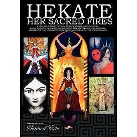 Hekate: Her Sacred Fires