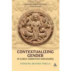 Contextualizing Gender In Early Christian Discourse