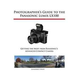 Photographer's Guide To The Panasonic Lumix LX100