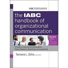 The IABC Handbook Of Organizational Communication – A Guide To Internal Communic