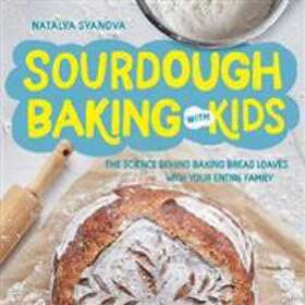 Sourdough Baking With Kids