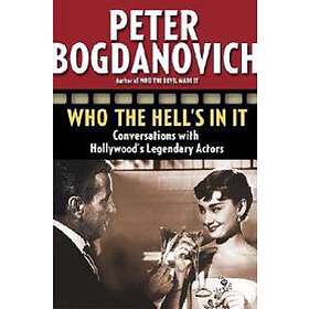 Who The Hell's In It: Conversations With Hollywood's Legendary Actors